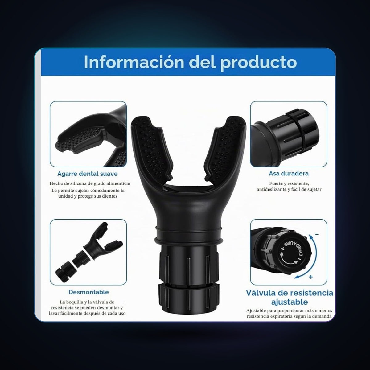 Información del producto: agarre dental, asa, piezas desmontables y válvula de resistencia